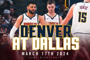 Denver Nuggets vs. Dallas Mavericks Full Game Highlights 🎥