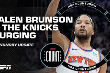 Jalen Brunson is SURGING 📈 + UPDATE on OG Anunoby's health | NBA Countdown