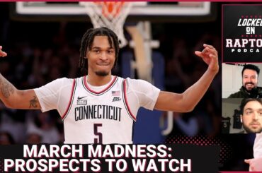 Must watch March Madness prospects for Toronto Raptors fans | Stephon Castle, Yves Missi & more!