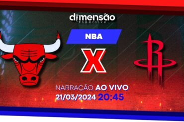 NBA - Chicago Bulls x Houston Rockets - (NARRAÇÃO AO VIVO) - Dimensão Esportiva