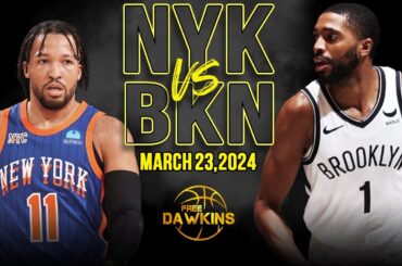 New York Knicks vs Brooklyn Nets Full Game Highlights | March 23, 2024 | FreeDawkins