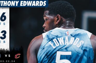 Anthony Edwards With DOUBLE-DOUBLE Versus Cleveland | 03.22.24