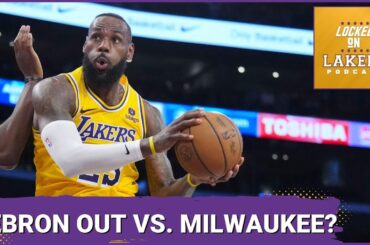 LeBron Doubtful for Bucks Game... and Can the Lakers Catch the Suns?