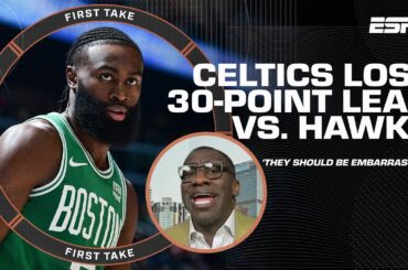 'THE CELTICS SHOULD BE EMBARRASSED!' - Shannon Sharpe on BLOWN 30-point lead vs. Hawks | First Take