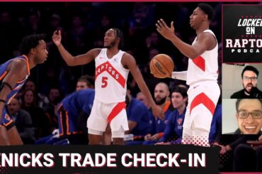 Revisiting the Toronto Raptors blockbuster with the New York Knicks | Anunoby, Barrett, Quickley