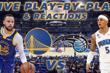 Golden State Warriors vs Orlando Magic Live Play-By-Play & Reactions