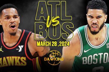 Atlanta Hawks vs Boston Celtics Full Game Highlights | March 28, 2024 | FreeDawkins