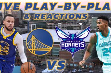 Golden State Warriors vs Charlotte Hornets | Live Play-By-Play & Reactions