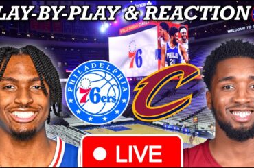 Philadelphia Sixers vs Cleveland Cavaliers Live Play-By-Play & Reaction