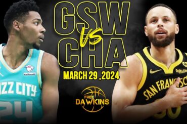 Golden State Warriors vs Charlotte Hornets Full Game Highlights | March 29, 2024 | FreeDawkins