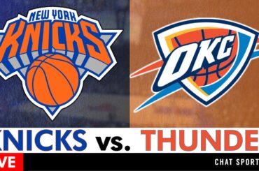 Knicks vs. Thunder Live Streaming Scoreboard, Play-By-Play, Highlights, Stats & Analysis