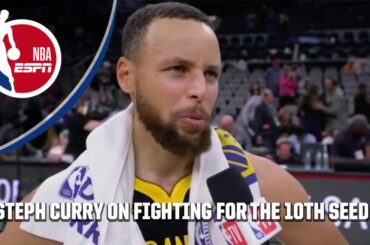 Steph Curry on Warriors FIGHTING for the 10th seed 🗣️ 'We're LOVING THE CHALLENGE!' | NBA on ESPN