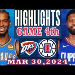 Oklahoma City Thunder vs LA Clippers Game 4th Highlights | Mar 30,2024 | NBA Season