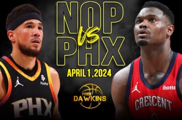 Phoenix Suns vs New Orleans Pelicans Full Game Highlights | April 1, 2024 | FreeDawkins