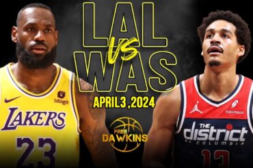 Los Angeles Lakers vs Washington Wizards Full Game Highlights | April 3, 2024 | FreeDawkins