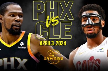 Phoenix Suns vs Cleveland Cavaliers Full Game Highlights | April 3, 2024 | FreeDawkins