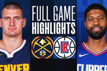 NUGGETS at CLIPPERS | FULL GAME HIGHLIGHTS | April 4, 2024