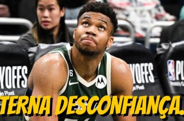 Milwaukee Bucks e a ETERNA desconfiança ...