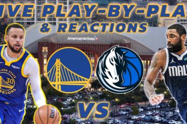 Golden State Warriors vs Dallas Mavericks | Live Play-By-Play & Reactions