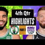 Boston Celtics vs Sacramento Kings 4th QTR-PART 2 Highlights | Apr 5 | 2024 NBA Regular Season