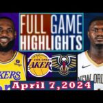 Los Angeles Lakers vs New Orleans Pelicans  Full Game  Highlights April 7, 2024 | NBA Season