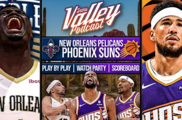 New Orleans Pelicans vs Phoenix Suns | LIVE Reaction | Scoreboard | Play By Play | Postgame Show