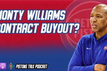 Detroit Pistons don't plan on buying out Monty Williams out of his contract? | Pistons Talk Podcast