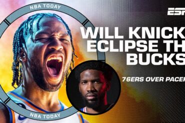 Who gets ECLIPSED? 😎 Knicks & 76ers on PACE to pass Bucks & Pacers in standings 🔆| NBA Today