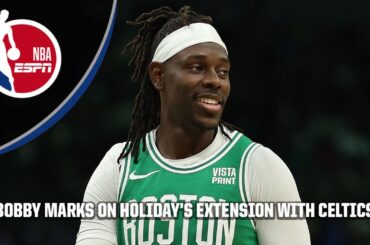 Bobby Marks details Jrue Holiday's 4-year, $135M extension with Celtics ☘️ | NBA on ESPN