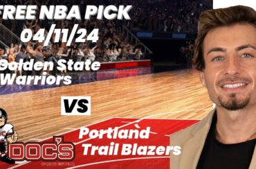 NBA Picks - Warriors vs Trail Blazers Prediction, 4/11/2024 Best Bets, Odds & Betting Tips