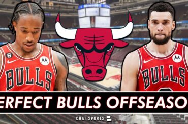 Chicago Bulls PERFECT Offseason Ft. Zach LaVine, DeMar DeRozan & Nikola Vucevic