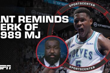 Kendrick Perkins on Anthony Edwards: I'm seeing the '89 of Michael Jordan! | SportsCenter