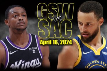 Golden State Warriors vs Sacramento Kings Full Game Highlights - April 16, 2024 | 2023-24 NBA Season
