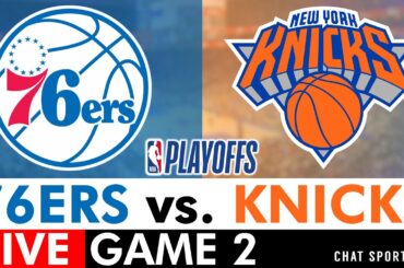 76ers vs. Knicks Game 2 Live Streaming Scoreboard, Play-By-Play, & Highlights | 2024 NBA Playoffs