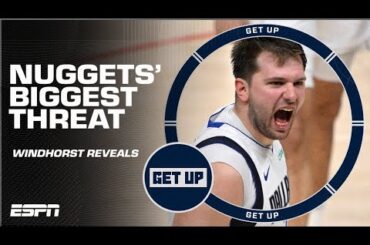 Brian Windhorst believes Luka Doncic is the BIGGEST THREAT to the Nuggets | Get Up