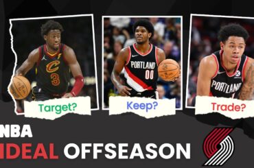 The Portland Trail Blazers PERFECT Offseason! What Does It Look Like? | NBA Ideal Offseason