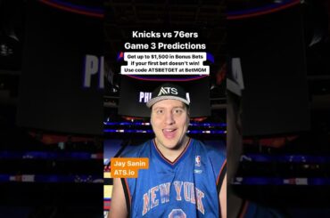 NEW YORK KNICKS VS PHILADELPHIA 76ERS GAME 3 PICK & PREDICTION