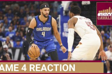CLEVELAND CAVALIERS VS. ORLANDO MAGIC GAME 4 INSTANT REACTION
