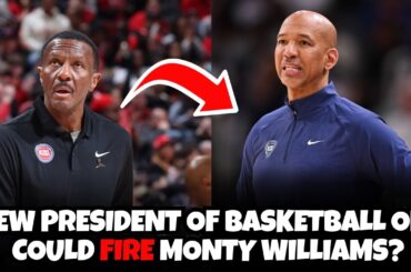 Detroit Pistons next president of basketball ops could fire Monty Williams?