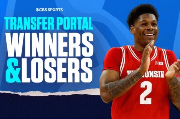 2024 Men's College Basketball Transfer Portal WINNERS & LOSERS | CBS Sports