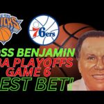 New York Knicks vs Philadelphia 76ers Game 6 Picks and Predictions | 2024 NBA Playoff Best Bets 5/2