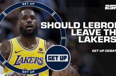 'HELL NO!' LeBron SHOULD NOT consider LEAVING the Lakers or LA ‼️  Is the DOOR OPEN?! | Get Up