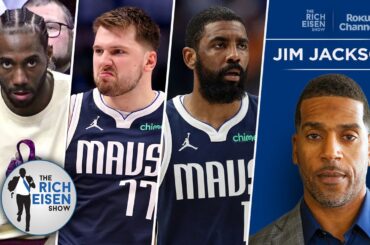 TNT’s Jim Jackson on Whether the Clippers Can Survive the Mavs Without Kawhi | The Rich Eisen Show