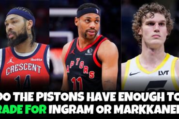 Reacting to The Athletic Detroit Pistons Mock Trades for Brandon Ingram &  Lauri Markkanen