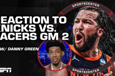 FULL REACTION to Knicks' Game 2 win over Pacers: 'UNACCEPTABLE 3rd quarter' - Danny Green | SC