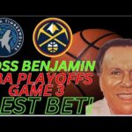 Denver Nuggets vs Minnesota Timberwolves Game 3 Picks & Predictions | NBA Playoff Best Bets 5/10/24