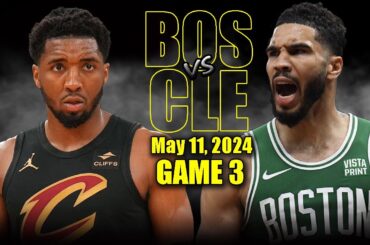 Boston Celtics vs Cleveland Cavaliers Full Game 3 Highlights - May 11, 2024 | 2024 NBA Playoffs