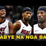 BABYE NA NGA BA? | Tuluyan na nga bang mawawala itong si Jimmy Butler sa Miami Heat?