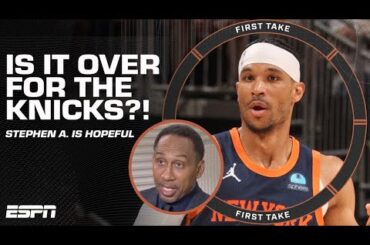 IT’S NOT OVER! 🗣️ - Stephen A. isn’t losing hope in the Knicks after Game 4 loss | First Take