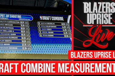 NBA Draft Combine - Measurements, 3pt Shooting, and more! | Blazers Uprise Live